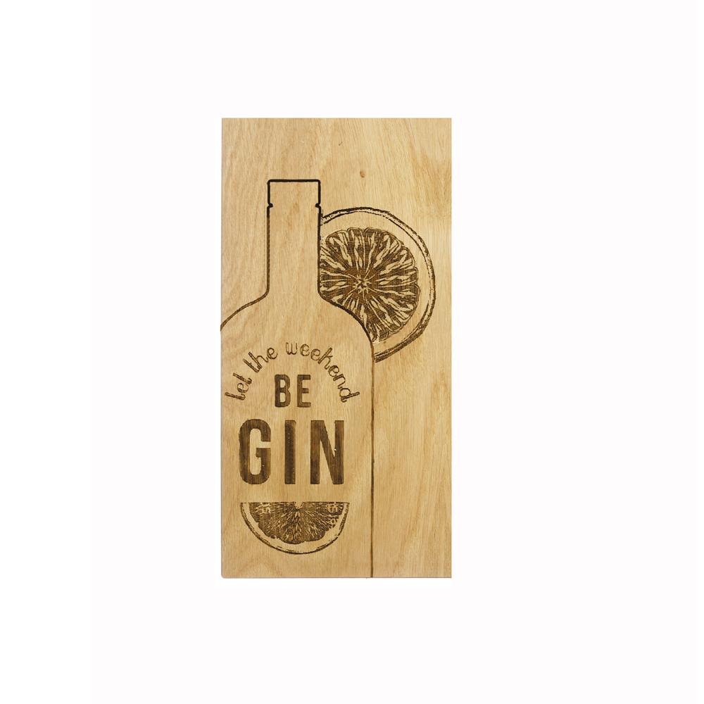 Picture of Let the Weekend be Gin Sm Oak Serving Board