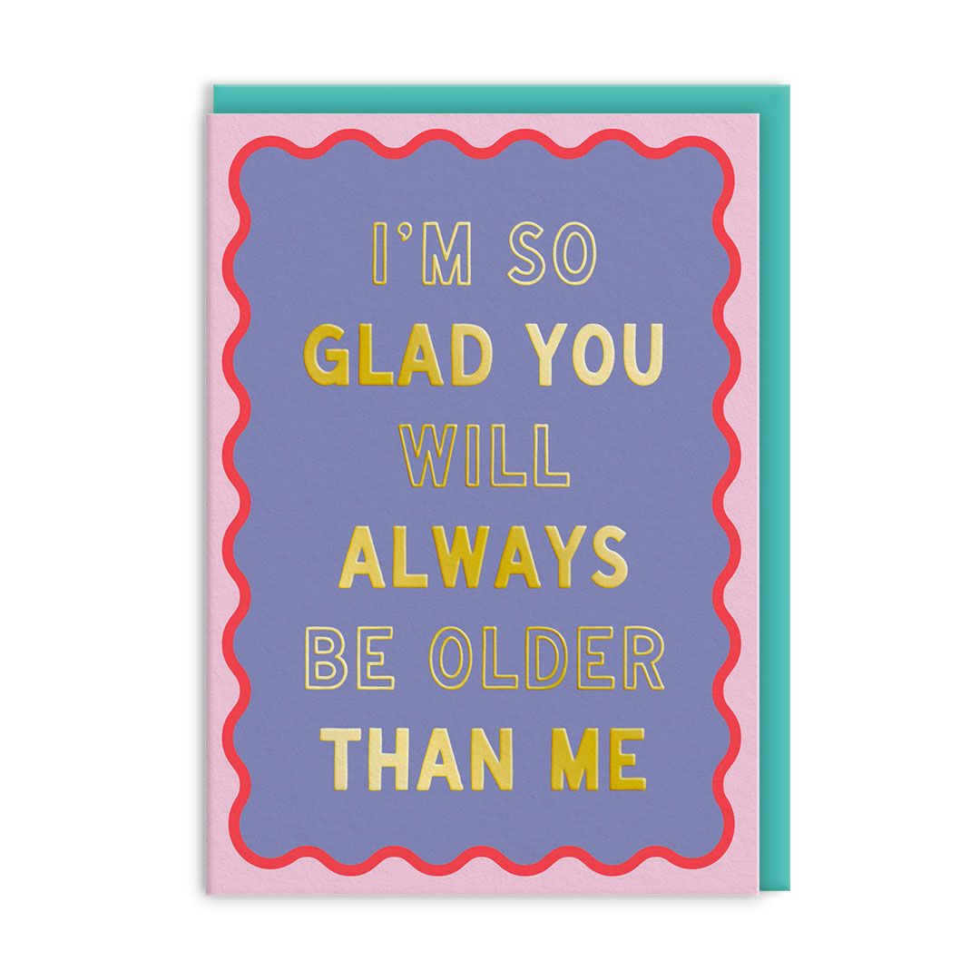 Picture of Older Than Me Greeting Card (14453)