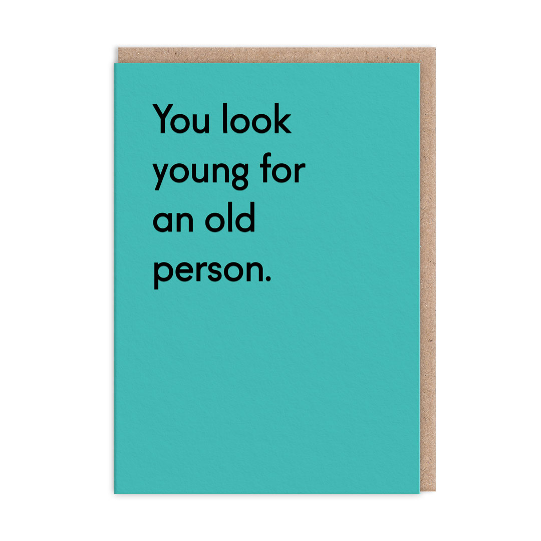 Picture of You look Young For an Old Person Card (6638)