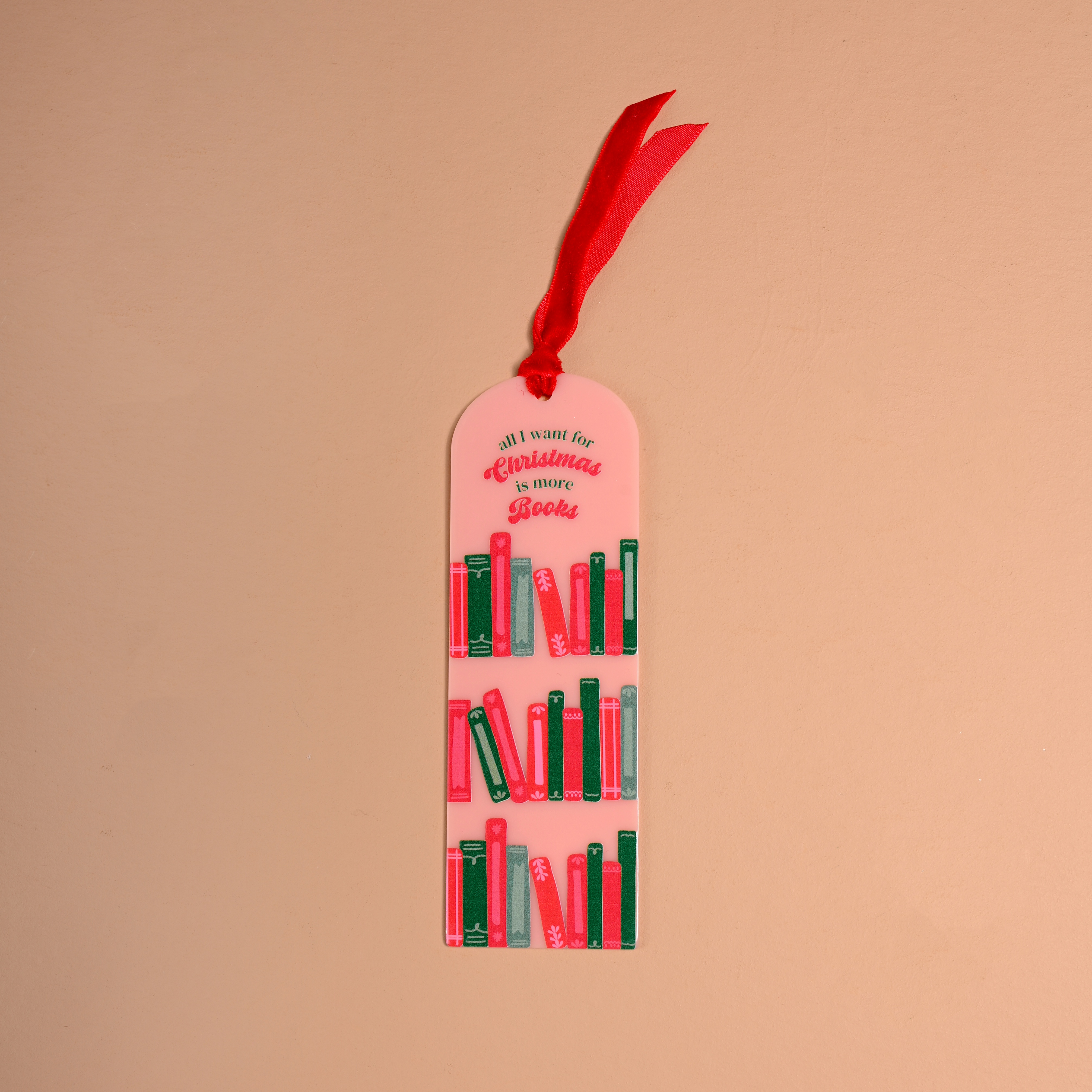 Picture of Acrylic Bookmark-All I Want for Christmas is More 