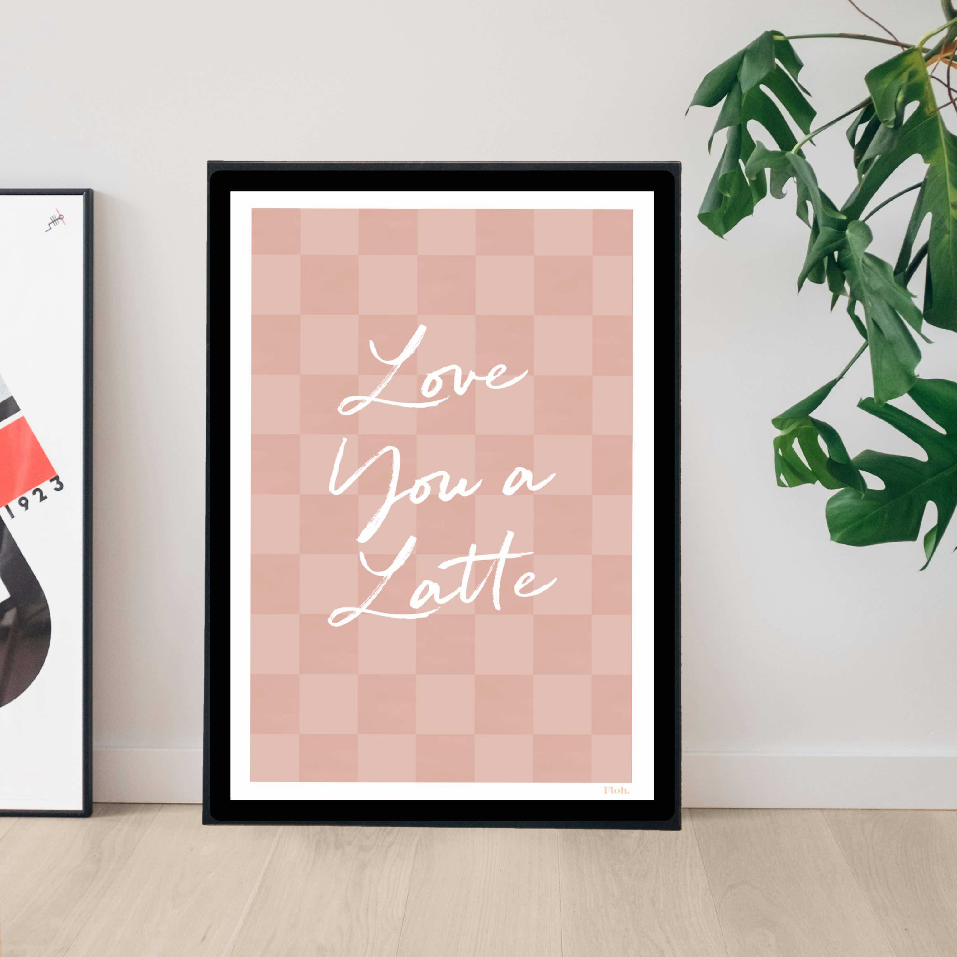 Picture of Love you a Latte A3 Digital Print