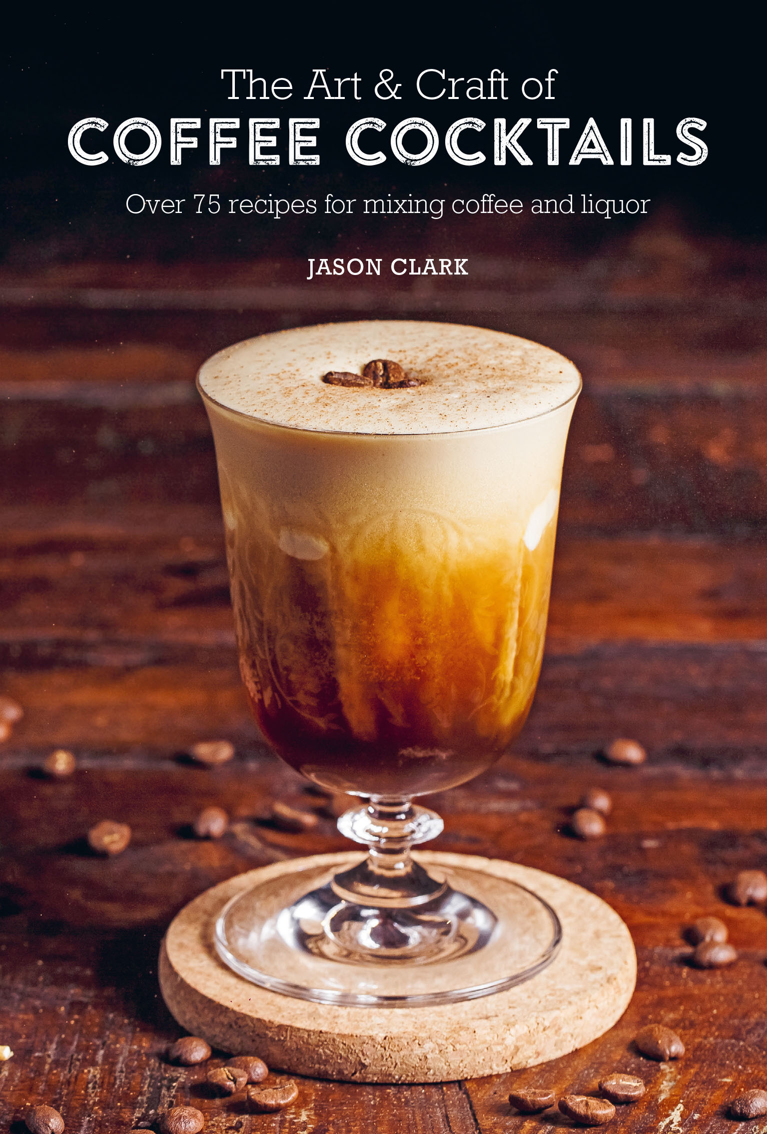 Picture of ART & CRAFT OF COFFEE COCKTAILS
